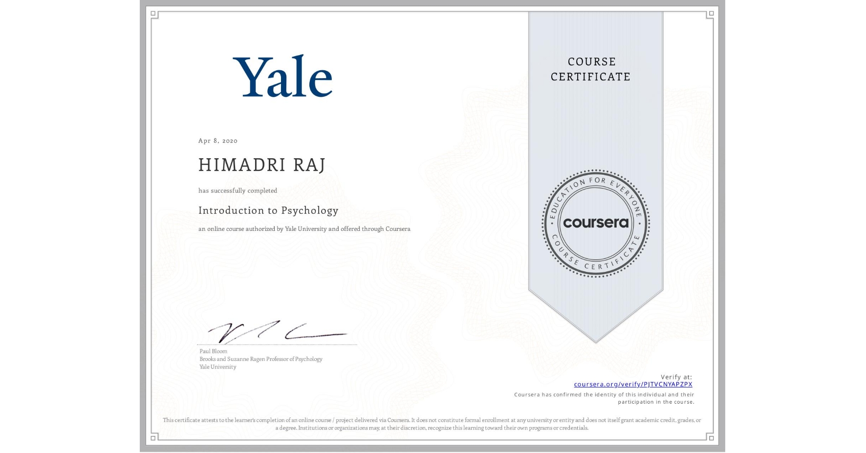 View certificate for HIMADRI RAJ, Introduction to Psychology , an online non-credit course authorized by Yale University and offered through Coursera