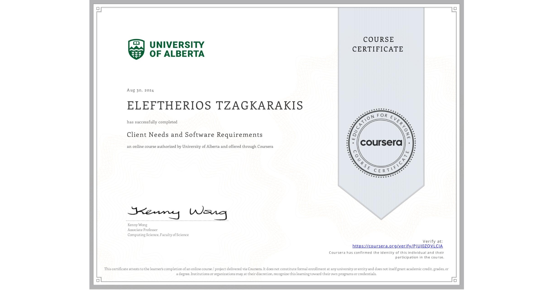 View certificate for ELEFTHERIOS TZAGKARAKIS, Client Needs and Software Requirements , an online non-credit course authorized by University of Alberta and offered through Coursera