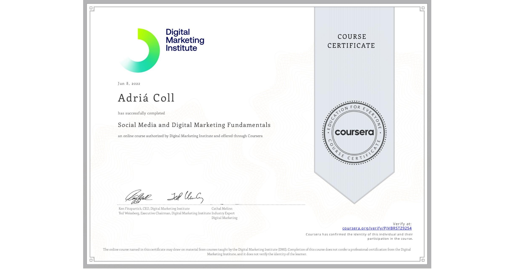 View certificate for Adriá Coll, Social Media and Digital Marketing Fundamentals, an online non-credit course authorized by Digital Marketing Institute and offered through Coursera