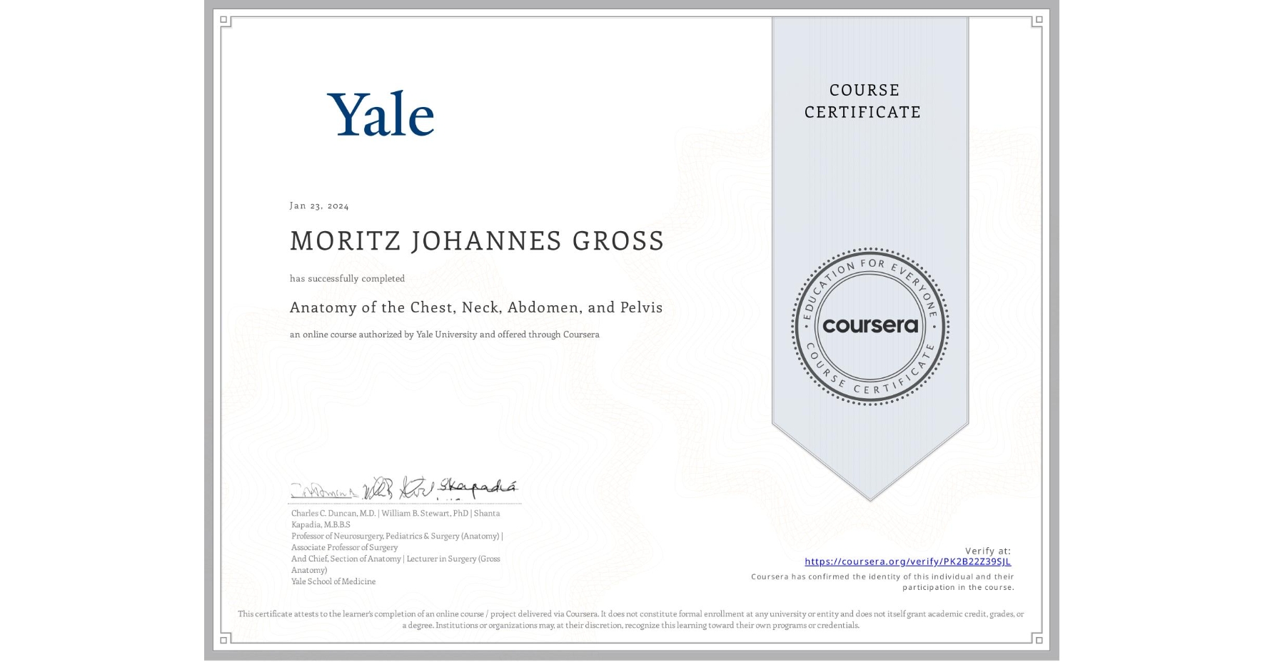 View certificate for MORITZ JOHANNES GROSS, Anatomy of the Chest, Neck, Abdomen, and Pelvis, an online non-credit course authorized by Yale University and offered through Coursera