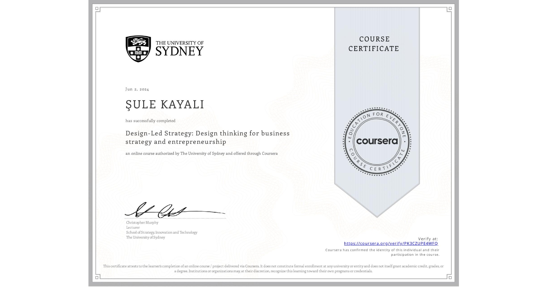 View certificate for ŞULE KAYALI, Design-Led Strategy: Design thinking for business strategy and entrepreneurship, an online non-credit course authorized by The University of Sydney and offered through Coursera