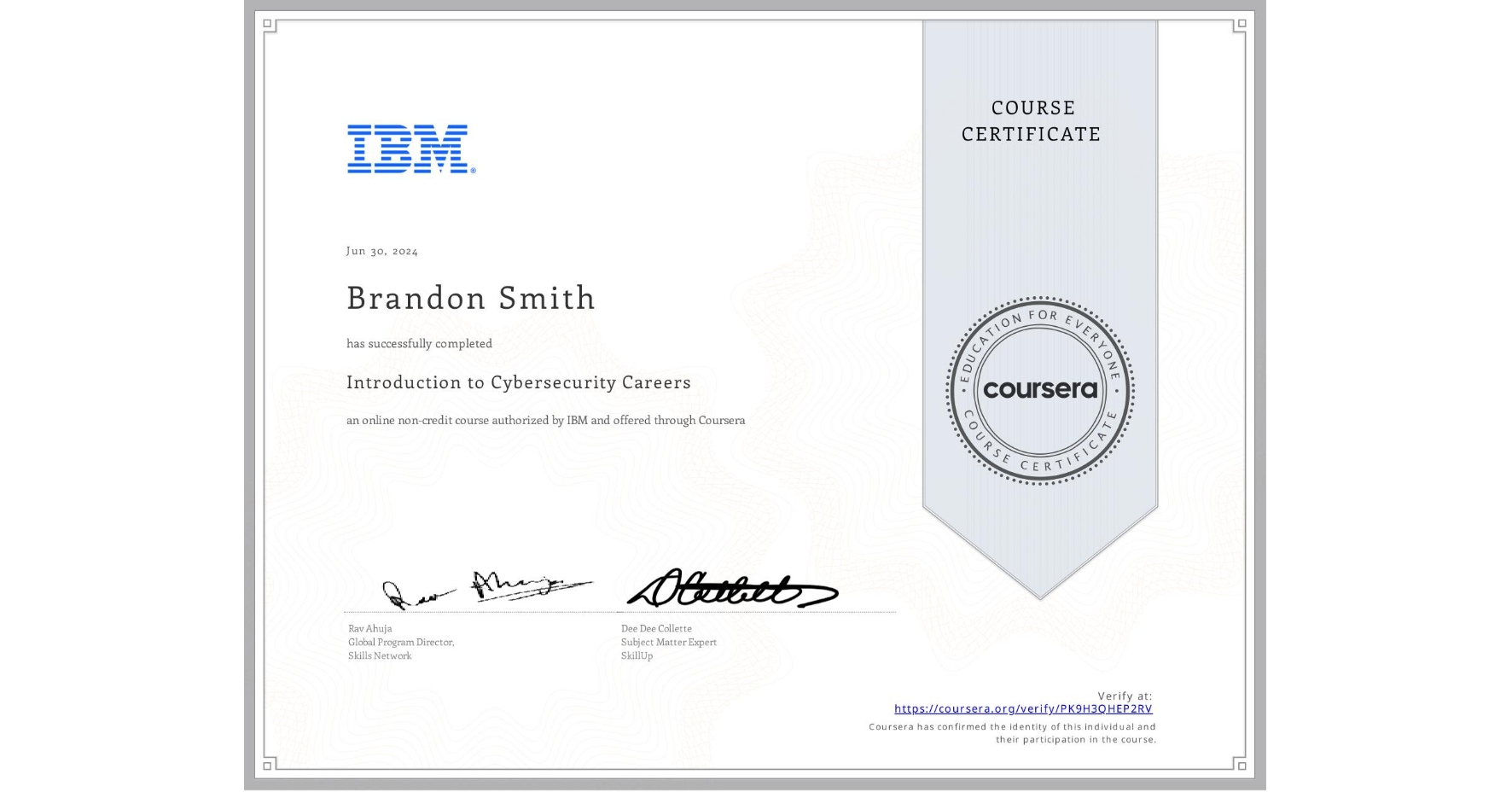 View certificate for Brandon Smith, Introduction to Cybersecurity Careers, an online non-credit course authorized by IBM and offered through Coursera