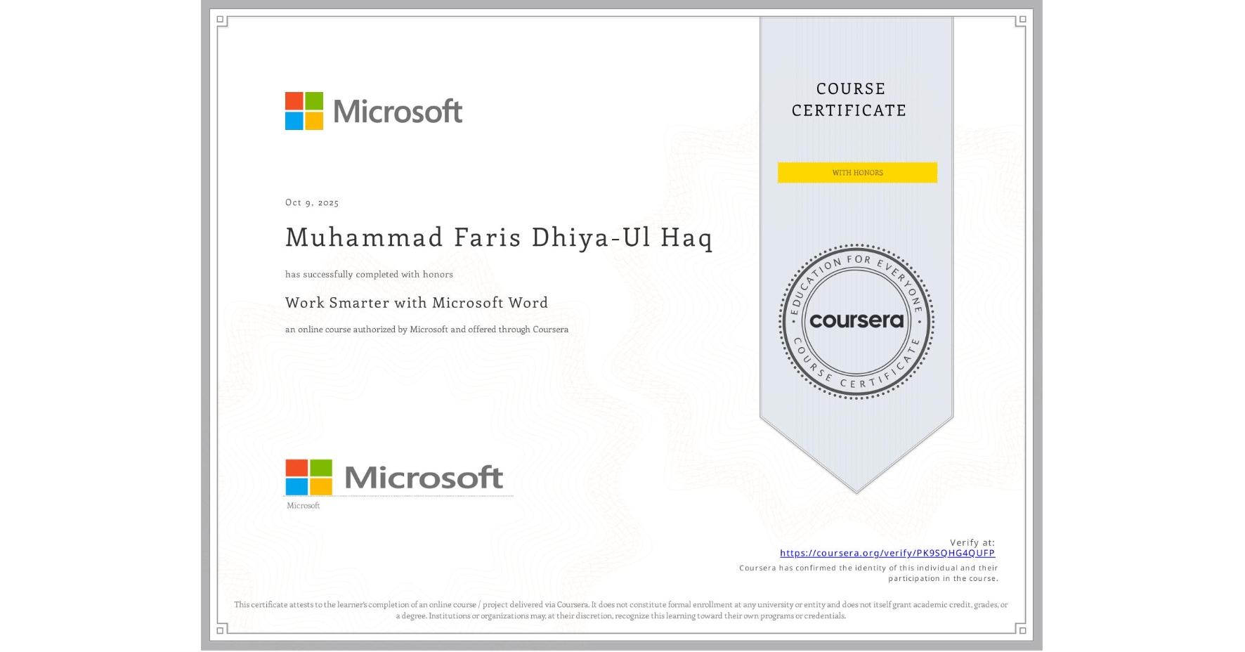 View certificate for Muhammad Faris Dhiya-Ul Haq , Work Smarter with Microsoft Word, an online non-credit course authorized by Microsoft and offered through Coursera
