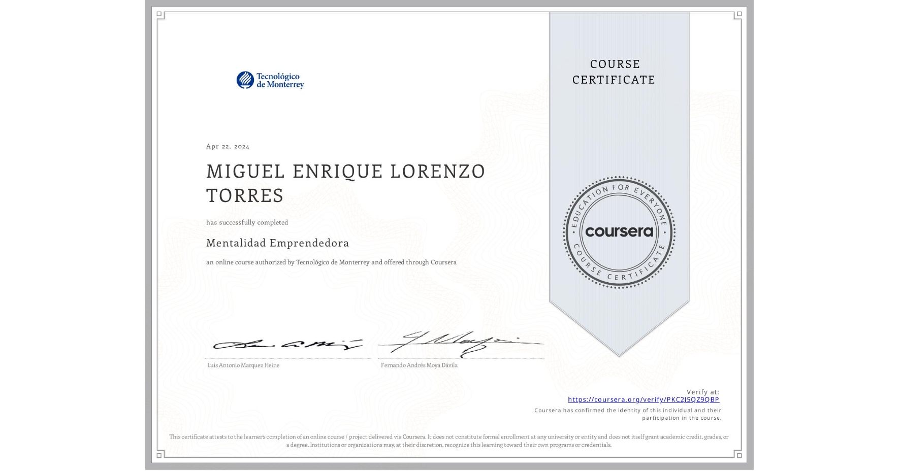 View certificate for MIGUEL ENRIQUE LORENZO TORRES, Mentalidad Emprendedora, an online non-credit course authorized by Tecnológico de Monterrey and offered through Coursera