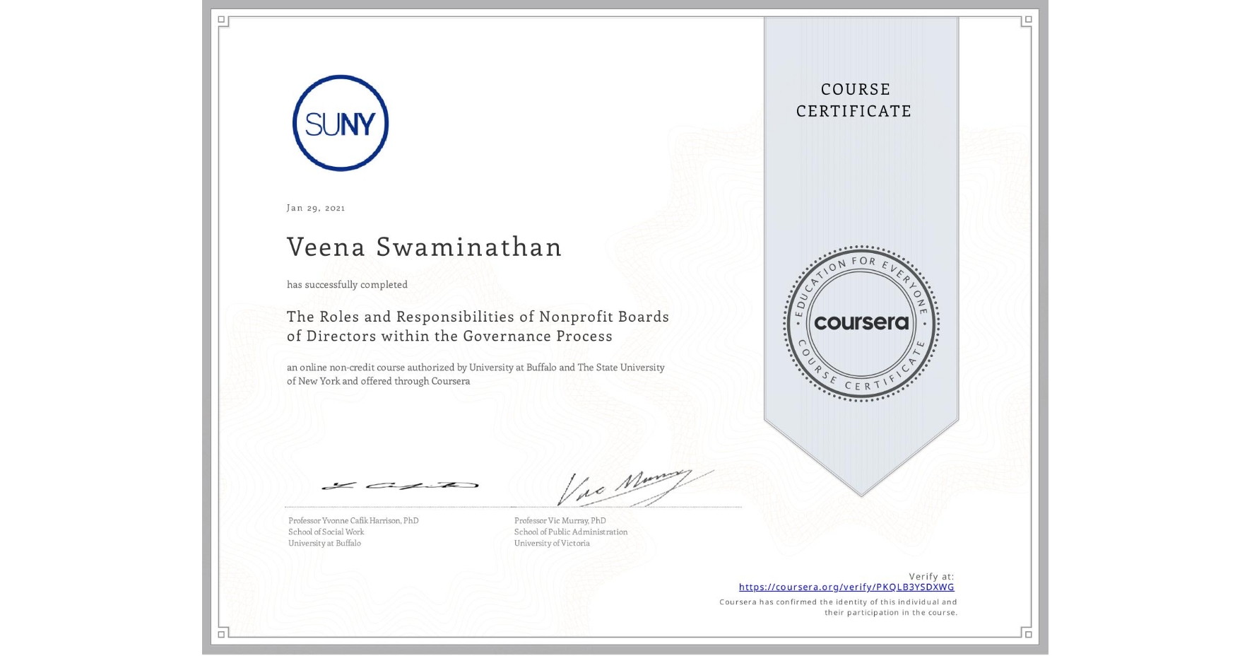 View certificate for Veena Swaminathan, The Roles and Responsibilities of Nonprofit Boards of Directors within the Governance Process, an online non-credit course authorized by University at Buffalo & The State University of New York and offered through Coursera