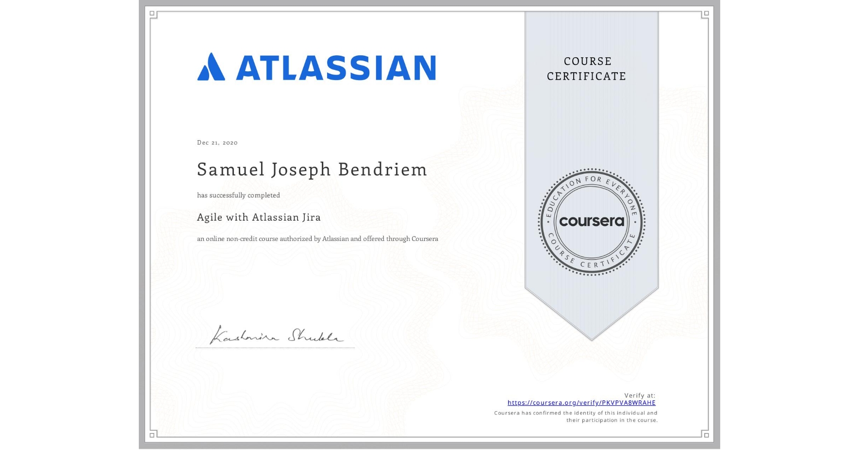 View certificate for Samuel Joseph Bendriem, Agile with Atlassian Jira, an online non-credit course authorized by Atlassian and offered through Coursera