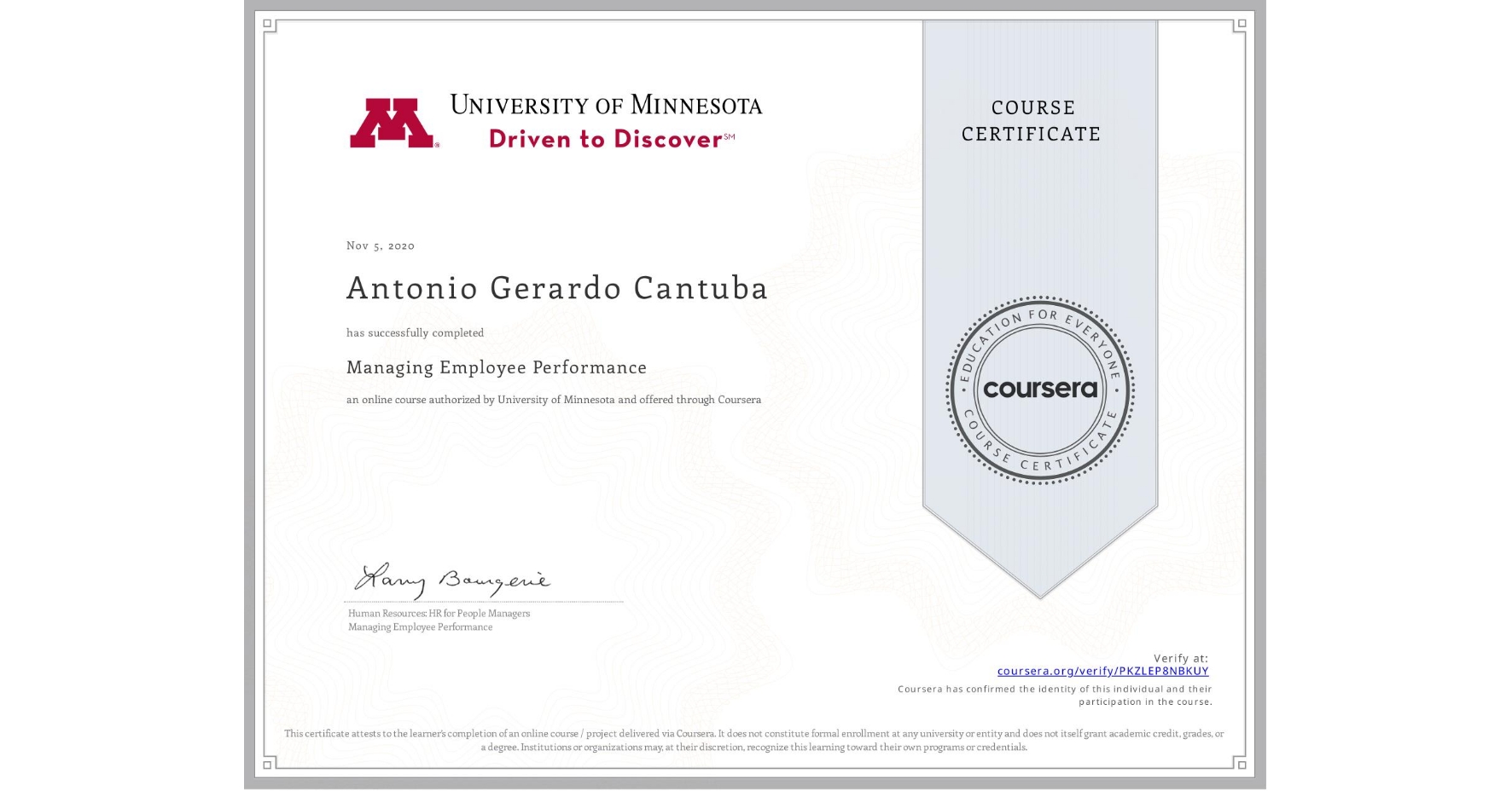 View certificate for Antonio Gerardo Cantuba, Managing Employee Performance, an online non-credit course authorized by University of Minnesota and offered through Coursera