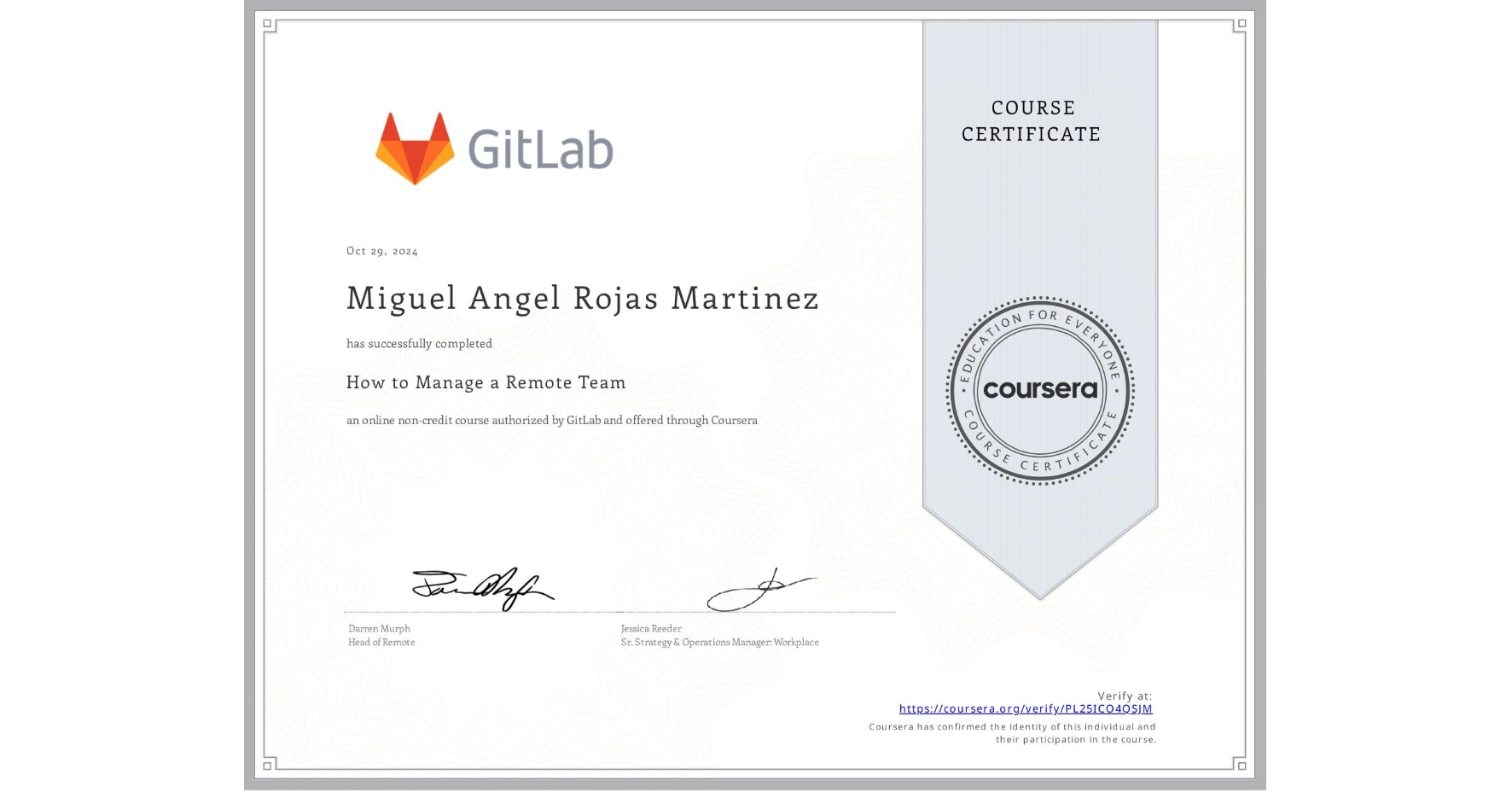 View certificate for Miguel Angel Rojas Martinez, How to Manage a Remote Team, an online non-credit course authorized by GitLab and offered through Coursera