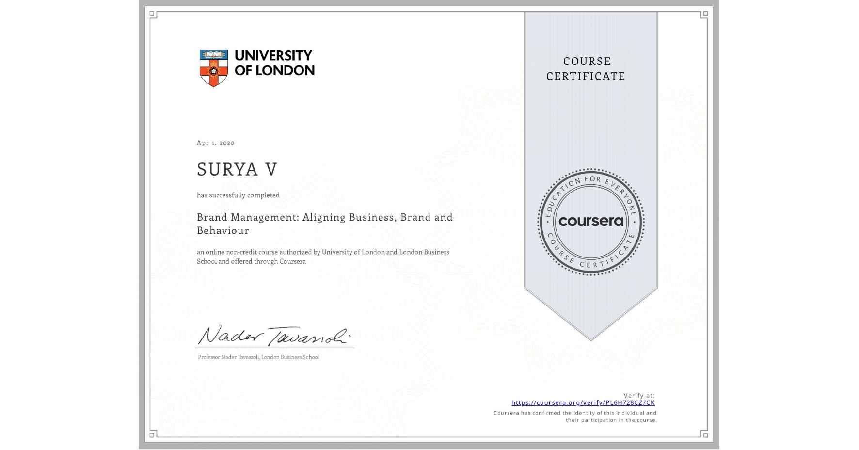 View certificate for SURYA V, Brand Management: Aligning Business, Brand and Behaviour, an online non-credit course authorized by University of London & London Business School and offered through Coursera