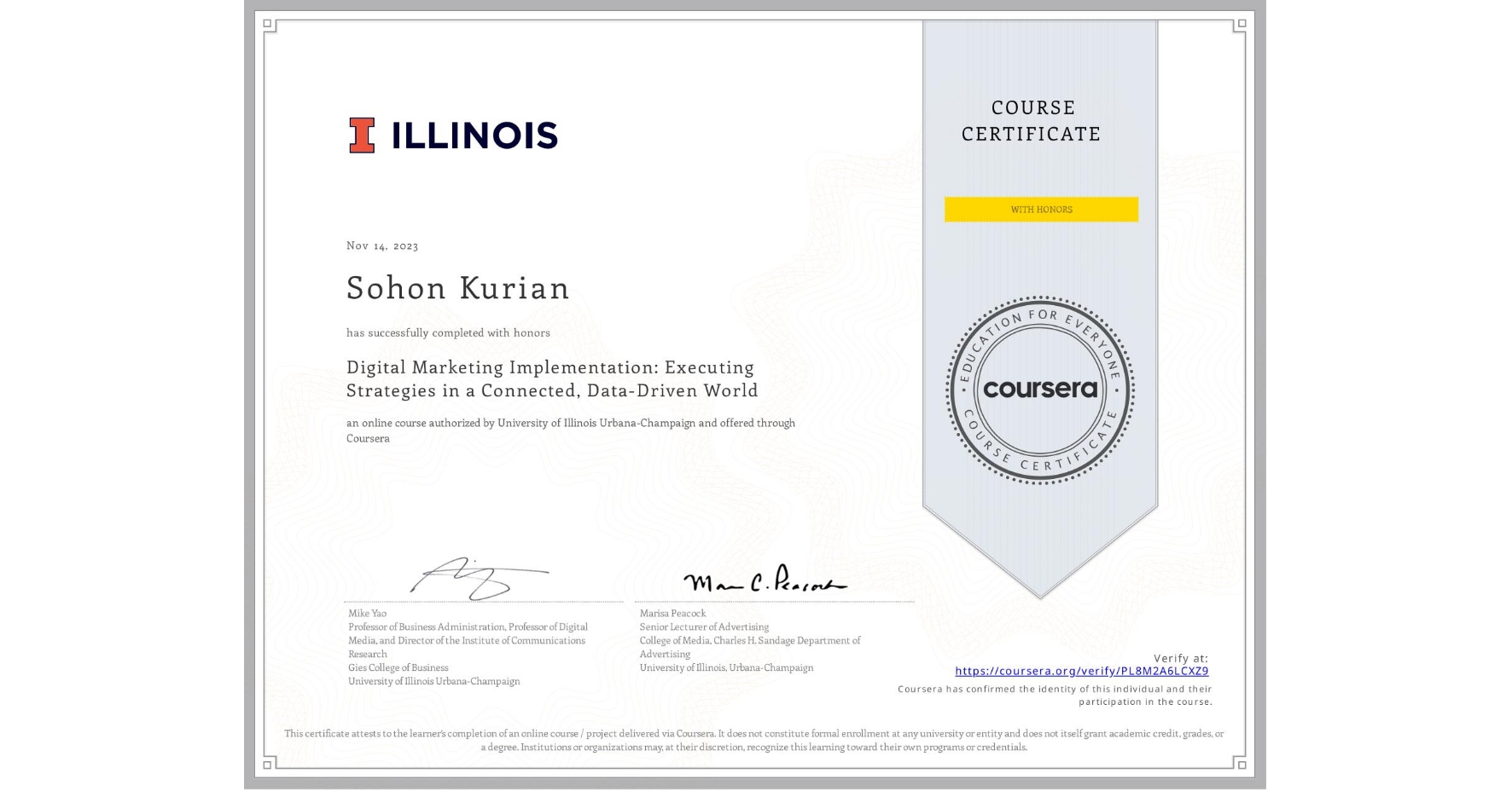 View certificate for Sohon Kurian, Digital Marketing Implementation: Executing Strategies in a Connected, Data-Driven World, an online non-credit course authorized by University of Illinois Urbana-Champaign and offered through Coursera