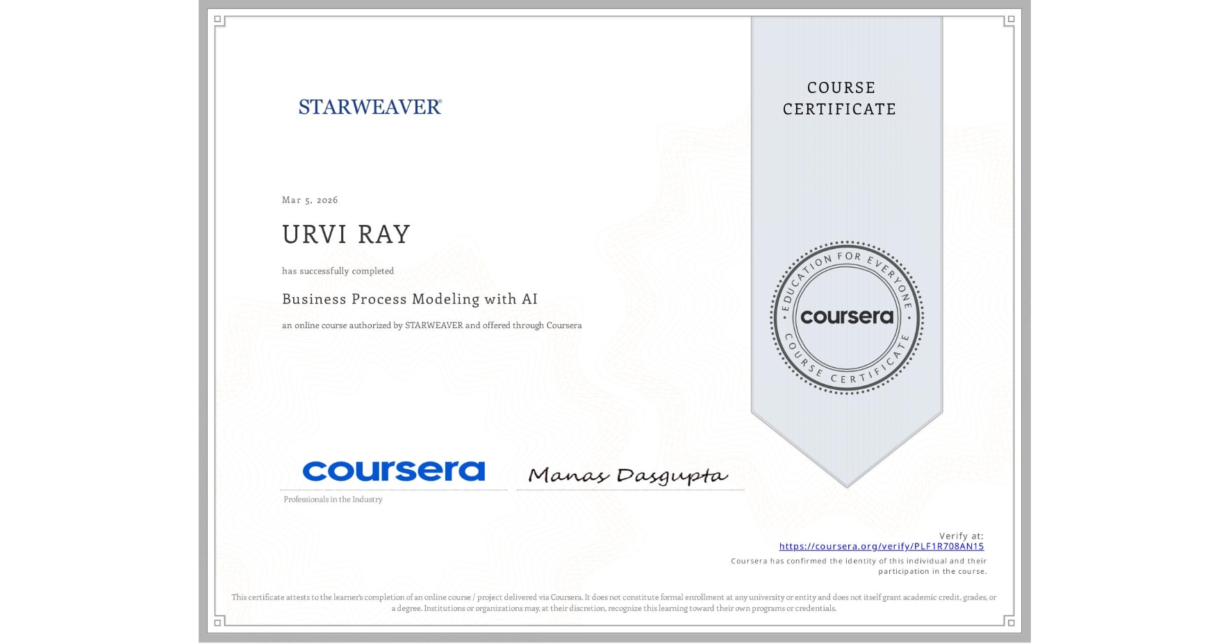 View certificate for URVI RAY, Business Process Modeling with AI, an online non-credit course authorized by STARWEAVER and offered through Coursera