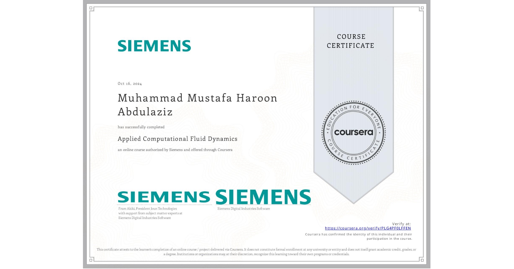 View certificate for Muhammad Mustafa Haroon Abdulaziz, Applied Computational Fluid Dynamics, an online non-credit course authorized by Siemens and offered through Coursera