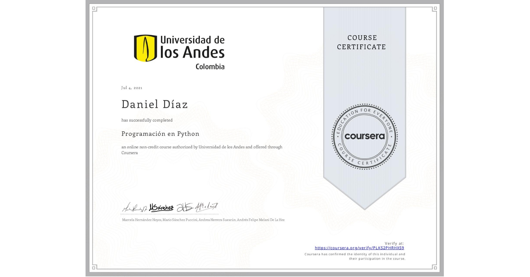 View certificate for Daniel Díaz, Programación en Python, an online non-credit course authorized by Universidad de los Andes and offered through Coursera