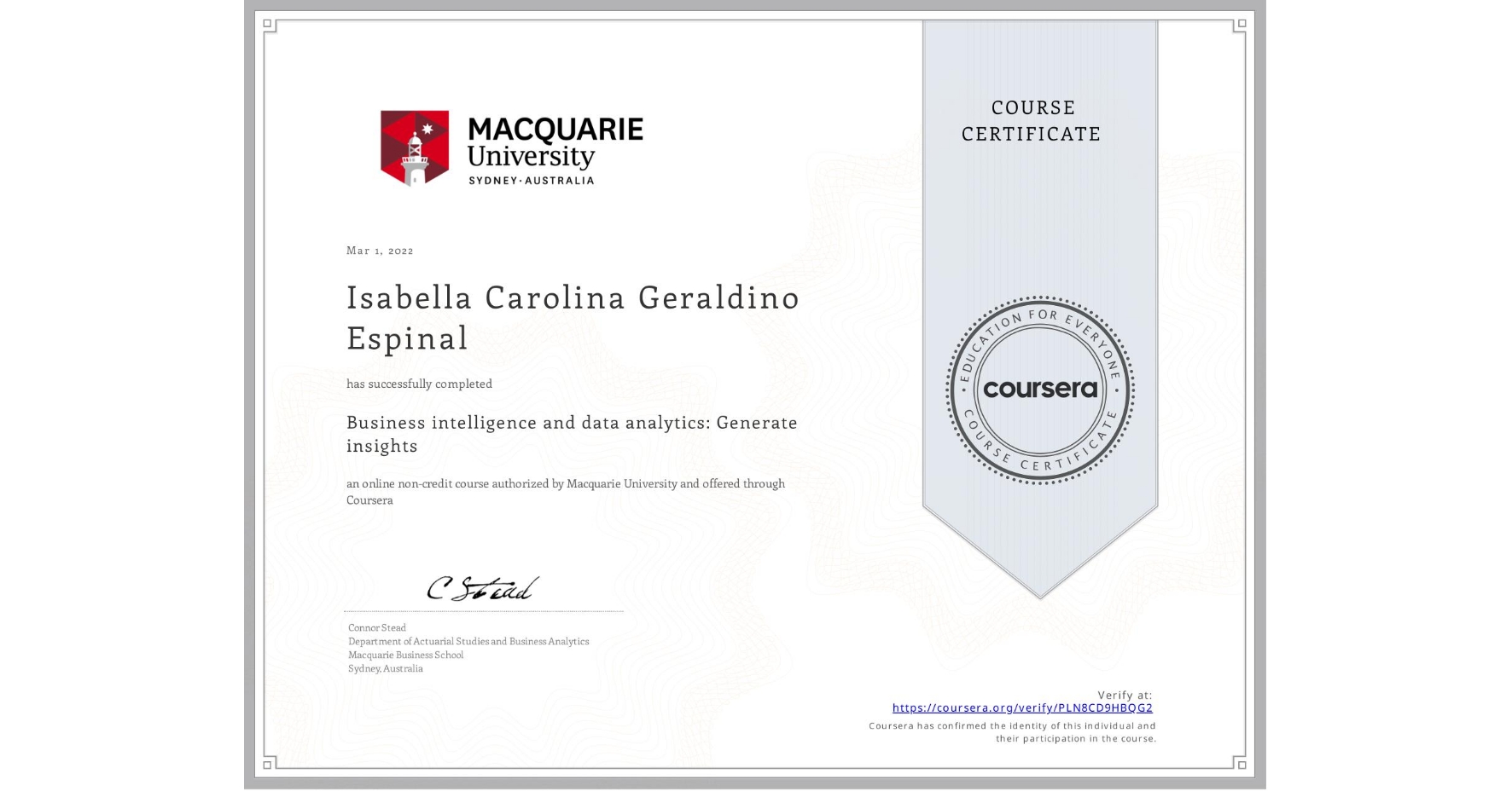 View certificate for Isabella Carolina Geraldino Espinal, Business intelligence and data analytics: Generate insights, an online non-credit course authorized by Macquarie University and offered through Coursera