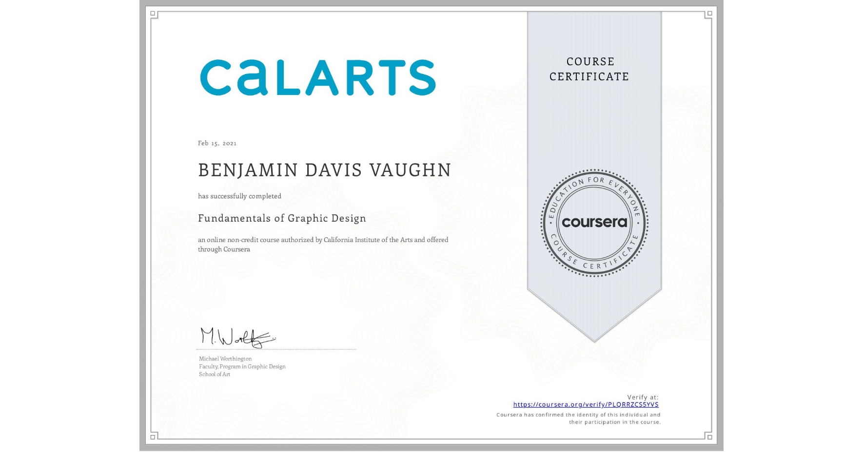 View certificate for BENJAMIN DAVIS VAUGHN, Fundamentals of Graphic Design, an online non-credit course authorized by California Institute of the Arts and offered through Coursera