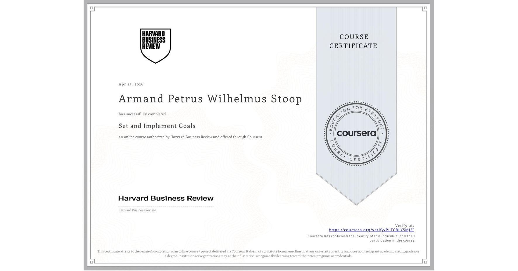 View certificate for Armand Petrus Wilhelmus Stoop, Set and Implement Goals, an online non-credit course authorized by Harvard Business Review  and offered through Coursera