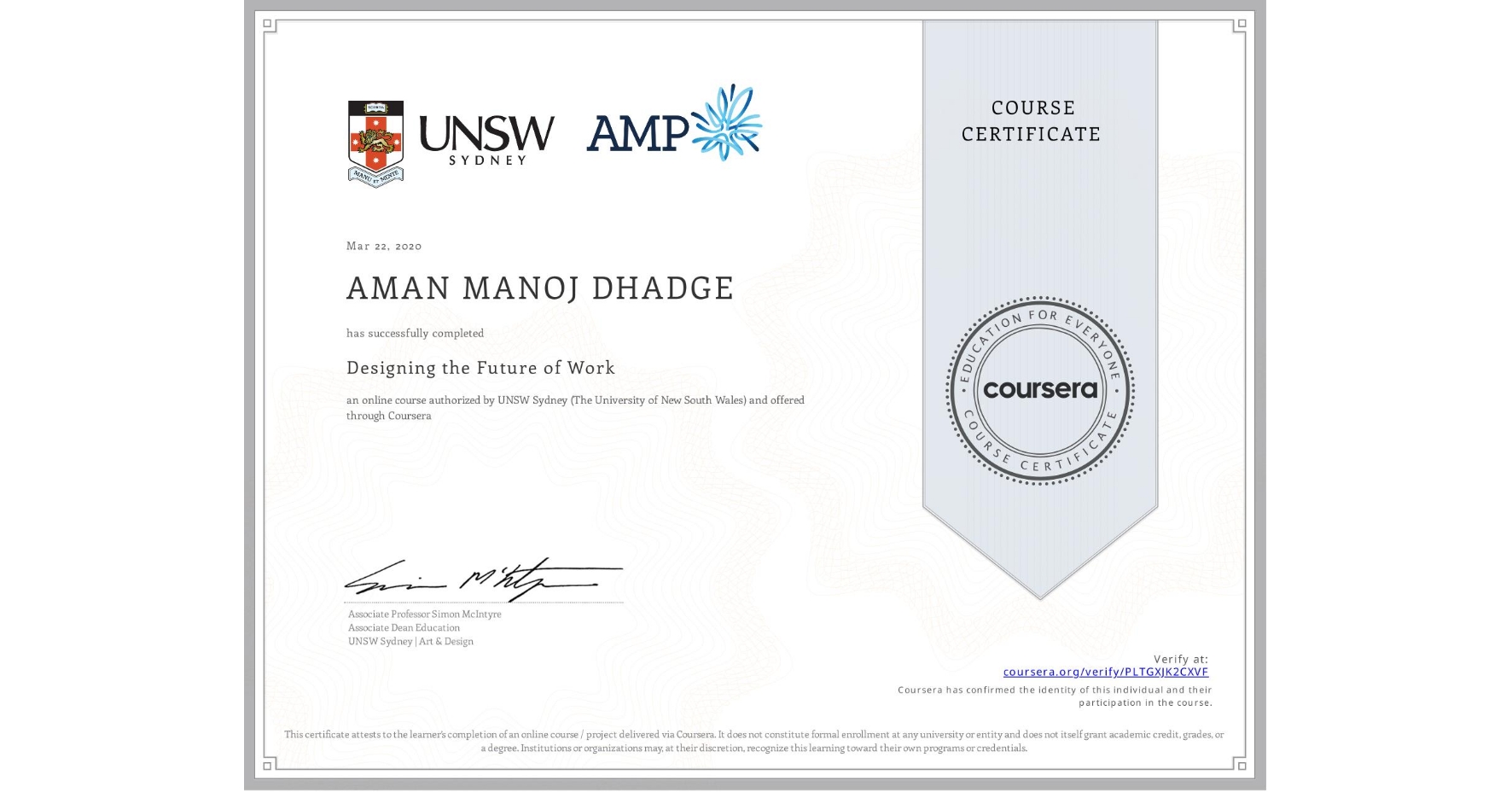 View certificate for AMAN MANOJ DHADGE, Designing the Future of Work, an online non-credit course authorized by UNSW Sydney (The University of New South Wales) and offered through Coursera