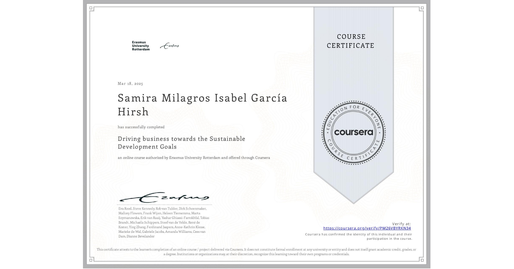 View certificate for Samira Milagros Isabel García Hirsh, Driving business towards the Sustainable Development Goals, an online non-credit course authorized by Erasmus University Rotterdam and offered through Coursera