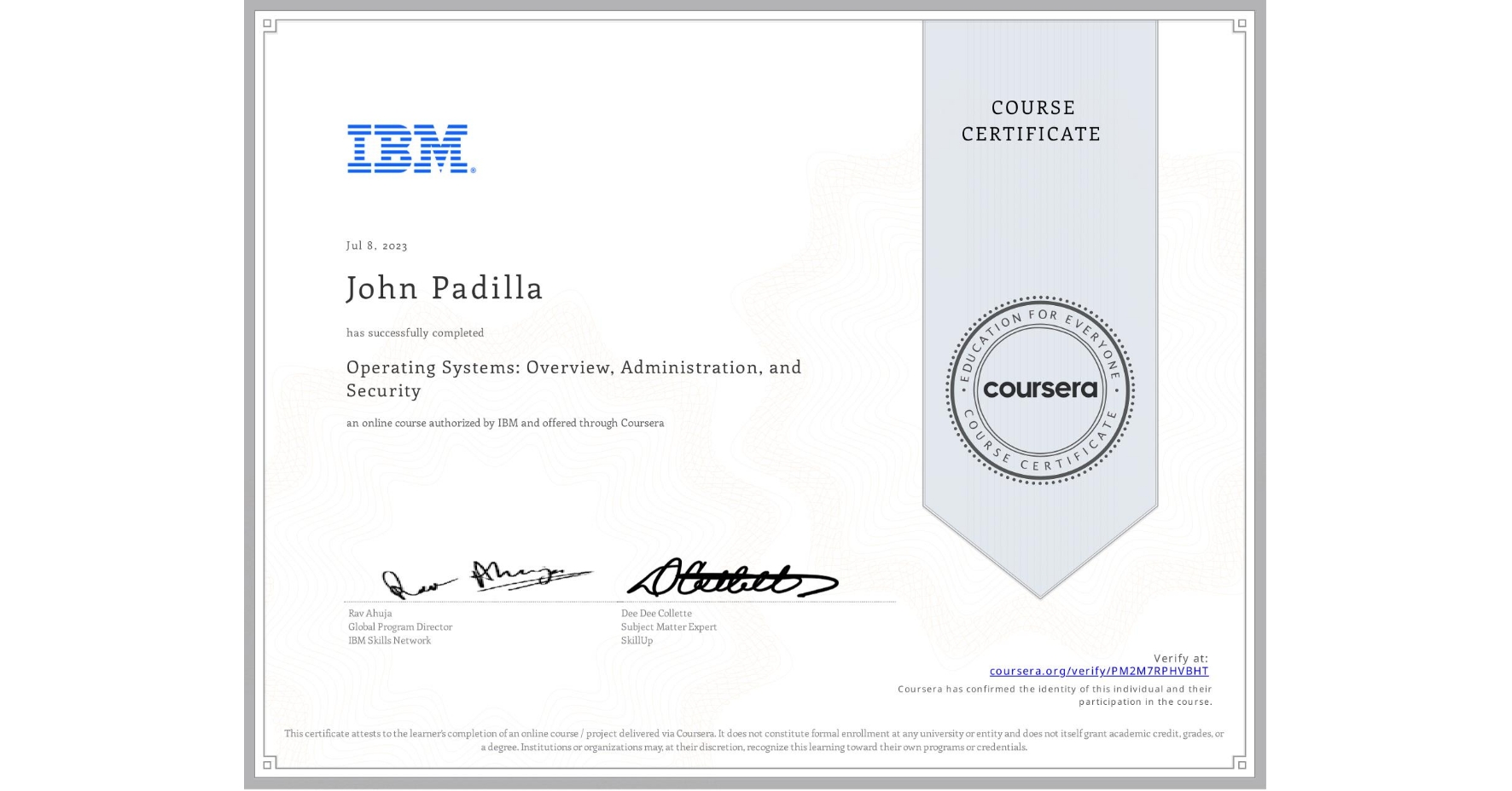 View certificate for John Padilla, Operating Systems: Overview, Administration, and Security, an online non-credit course authorized by IBM and offered through Coursera