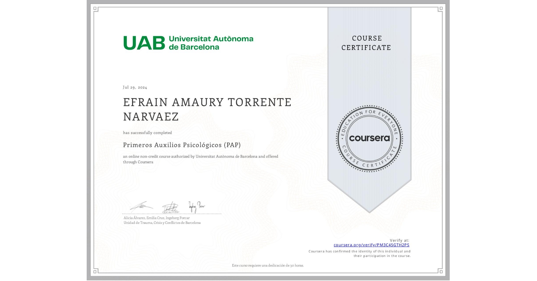View certificate for EFRAIN AMAURY TORRENTE NARVAEZ, Primeros Auxilios Psicológicos (PAP), an online non-credit course authorized by Universitat Autònoma de Barcelona and offered through Coursera