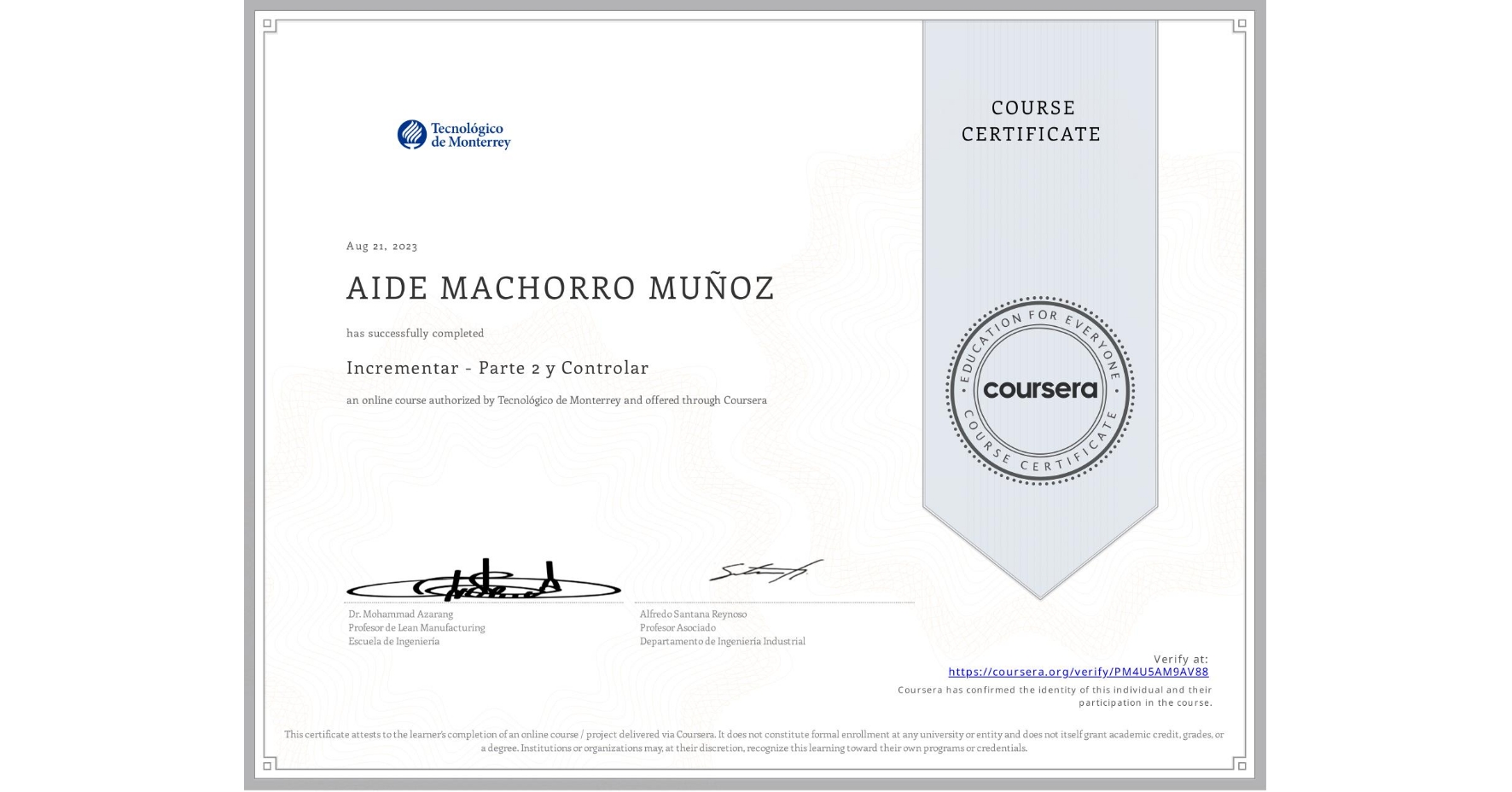 View certificate for AIDE MACHORRO MUÑOZ,  Incrementar - Parte 2 y Controlar, an online non-credit course authorized by Tecnológico de Monterrey and offered through Coursera
