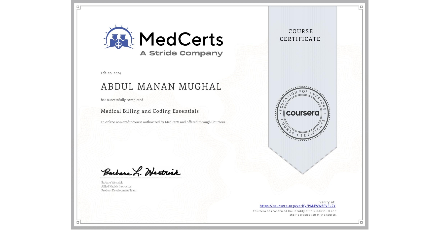 View certificate for ABDUL MANAN MUGHAL, Medical Billing and Coding Essentials, an online non-credit course authorized by MedCerts and offered through Coursera