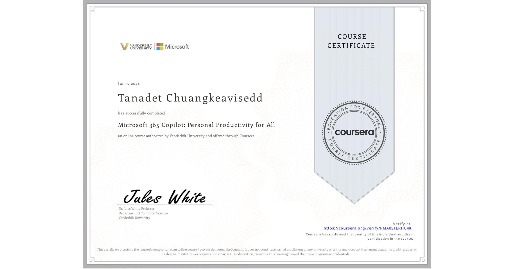 View certificate for Tanadet Chuangkeavisedd, Microsoft 365 Copilot: Personal Productivity for All, an online non-credit course authorized by Vanderbilt University and offered through Coursera