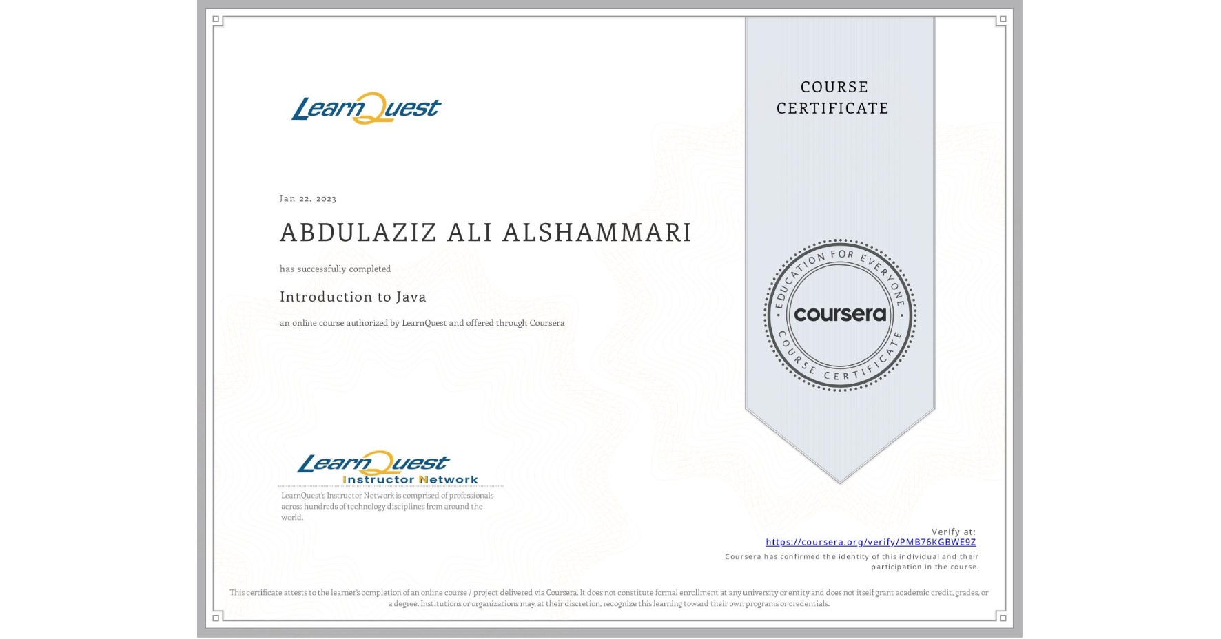 View certificate for ABDULAZIZ ALI ALSHAMMARI, Introduction to Java, an online non-credit course authorized by LearnQuest and offered through Coursera