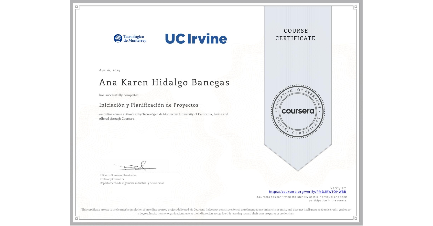 View certificate for Ana Karen Hidalgo Banegas, Iniciación y Planificación de Proyectos, an online non-credit course authorized by Tecnológico de Monterrey & University of California, Irvine and offered through Coursera