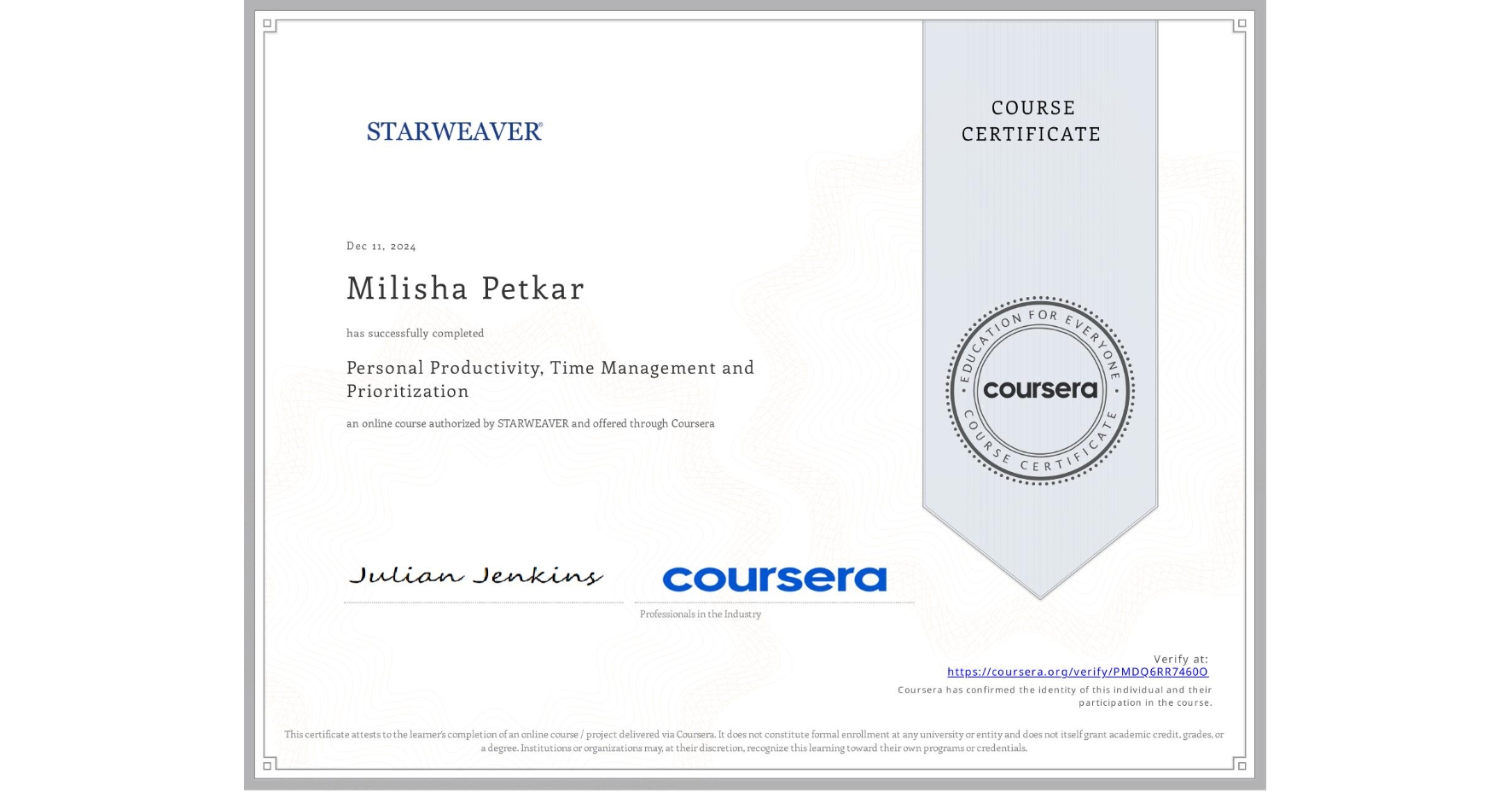 View certificate for Milisha Petkar, Personal Productivity, Time Management and Prioritization, an online non-credit course authorized by STARWEAVER and offered through Coursera