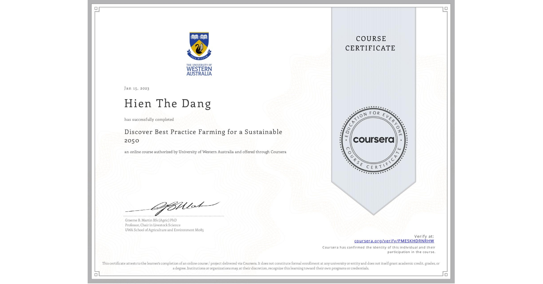View certificate for Hien The Dang, Discover Best Practice Farming for a Sustainable 2050, an online non-credit course authorized by University of Western Australia and offered through Coursera