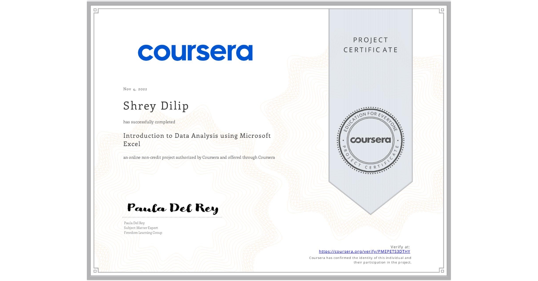 View certificate for Shrey Dilip, Introduction to Data Analysis using Microsoft Excel, an online non-credit course authorized by Coursera and offered through Coursera
