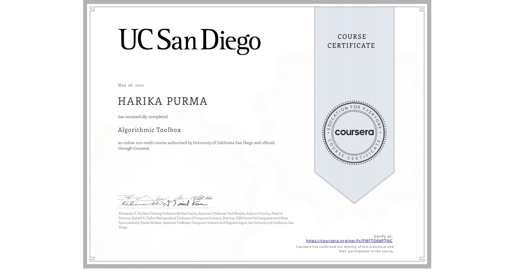 View certificate for HARIKA PURMA, Algorithmic Toolbox, an online non-credit course authorized by University of California San Diego and offered through Coursera