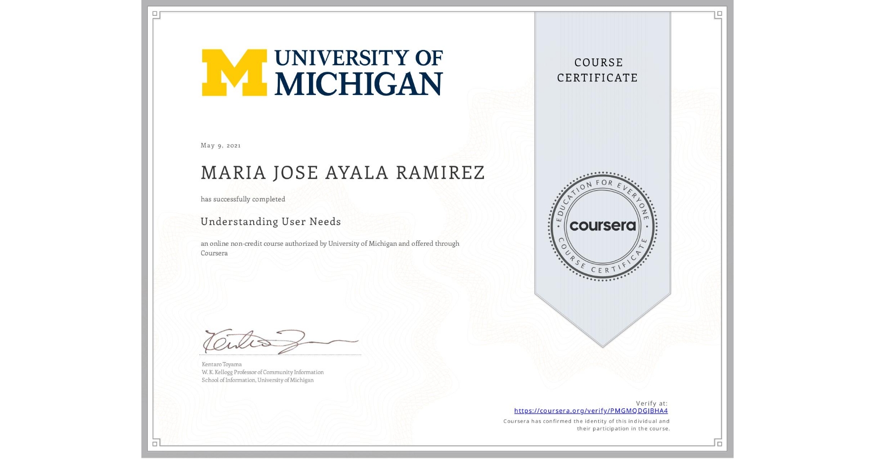 View certificate for MARIA JOSE  AYALA RAMIREZ, Understanding User Needs, an online non-credit course authorized by University of Michigan and offered through Coursera