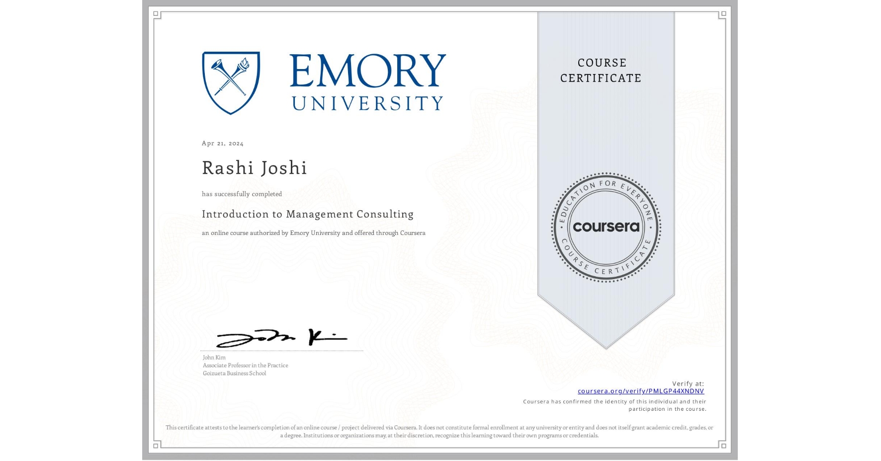 View certificate for Rashi Joshi, Introduction to Management Consulting, an online non-credit course authorized by Emory University and offered through Coursera