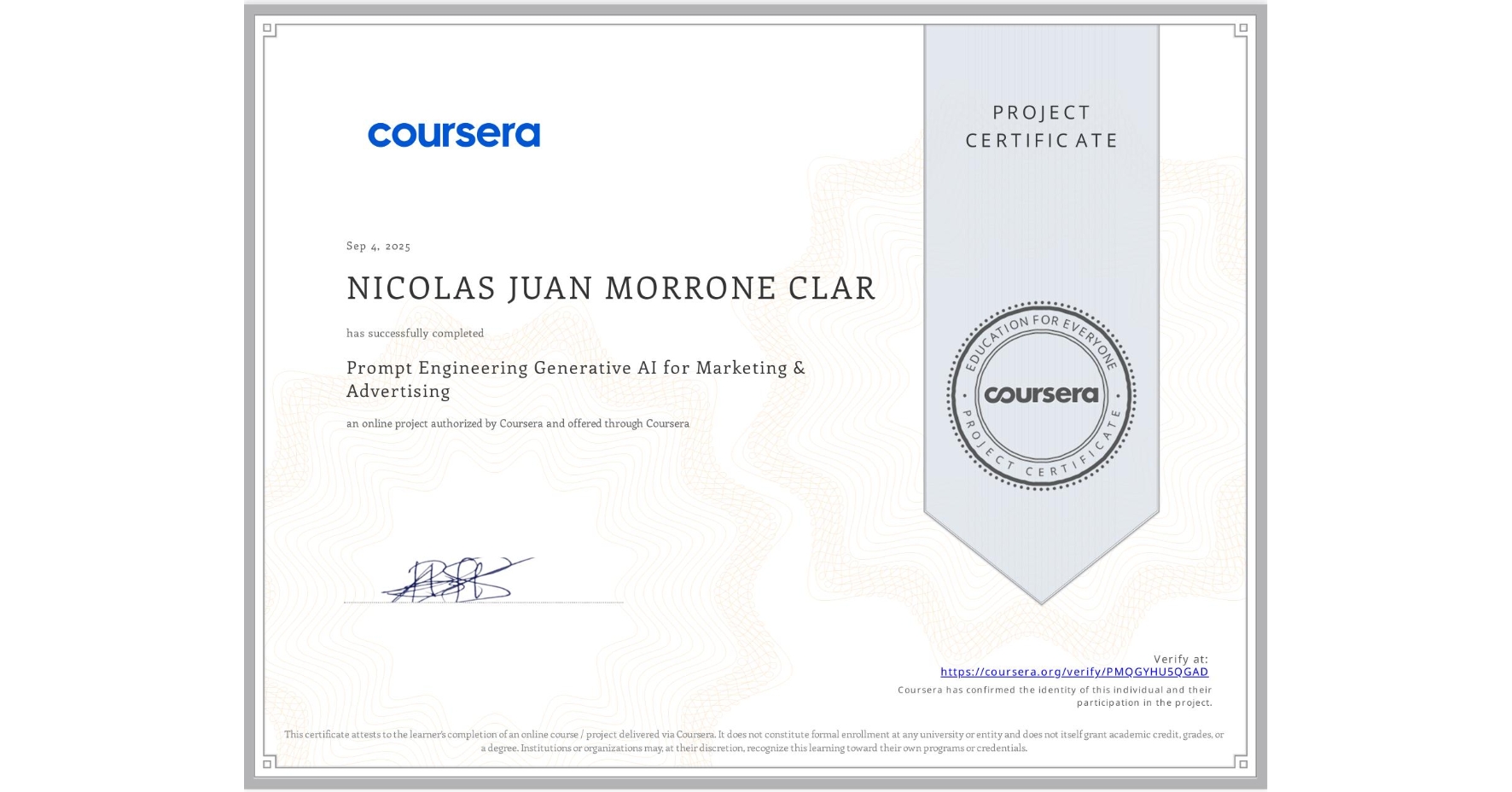 View certificate for NICOLAS JUAN MORRONE CLAR , Prompt Engineering Generative AI for Marketing & Advertising, an online non-credit course authorized by Coursera and offered through Coursera