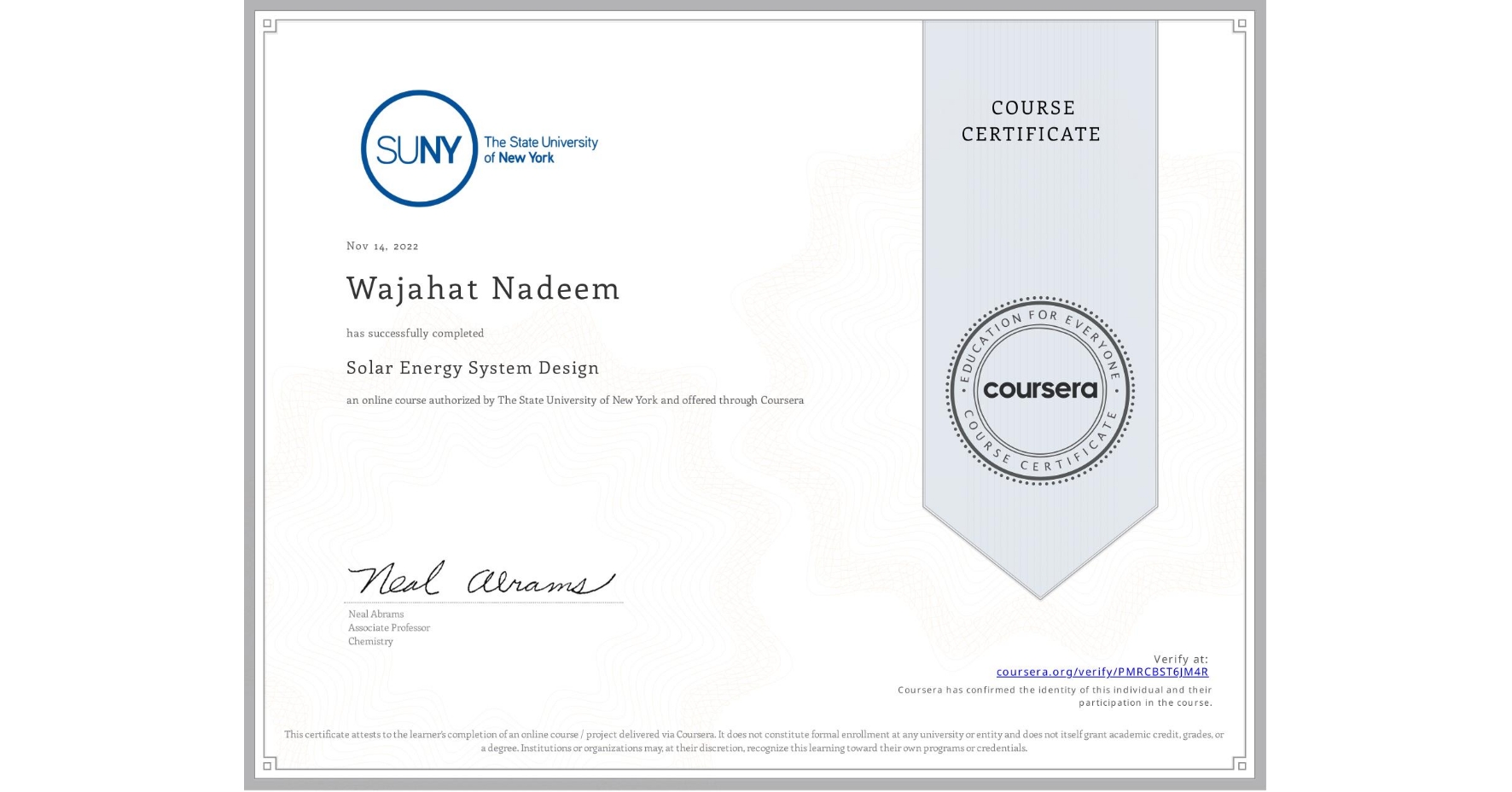 View certificate for Wajahat Nadeem, Solar Energy System Design, an online non-credit course authorized by The State University of New York and offered through Coursera