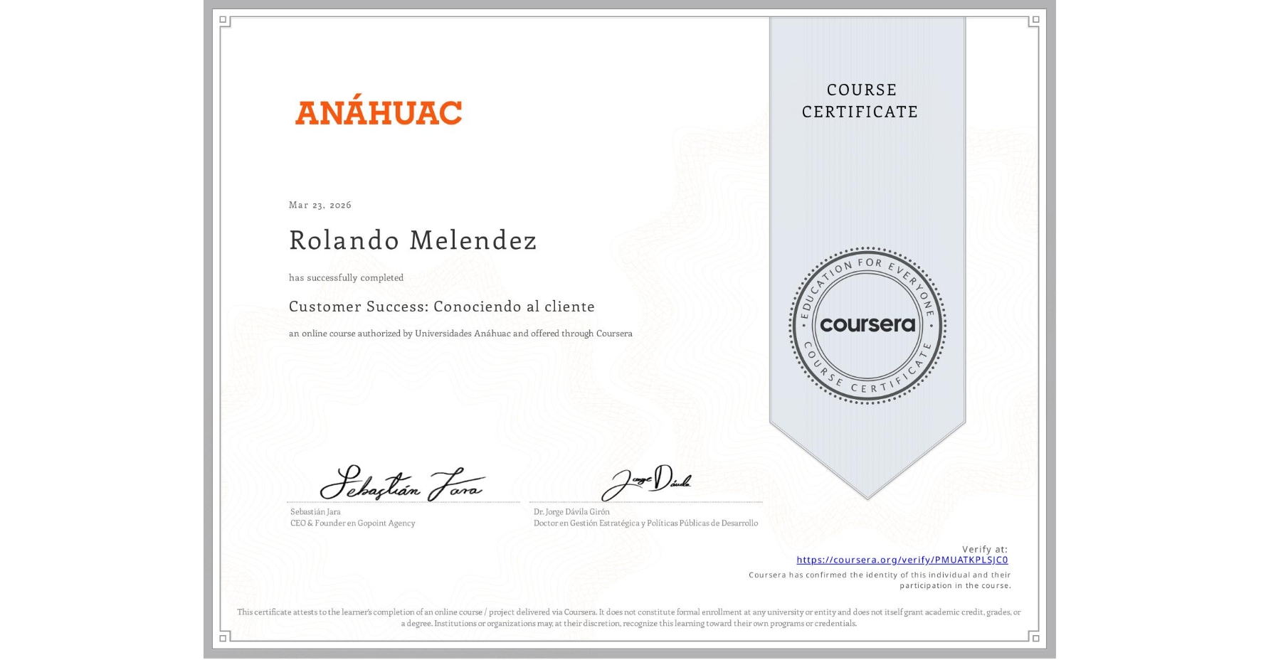 View certificate for Rolando Melendez, Customer Success: Conociendo al cliente, an online non-credit course authorized by Universidades Anáhuac and offered through Coursera