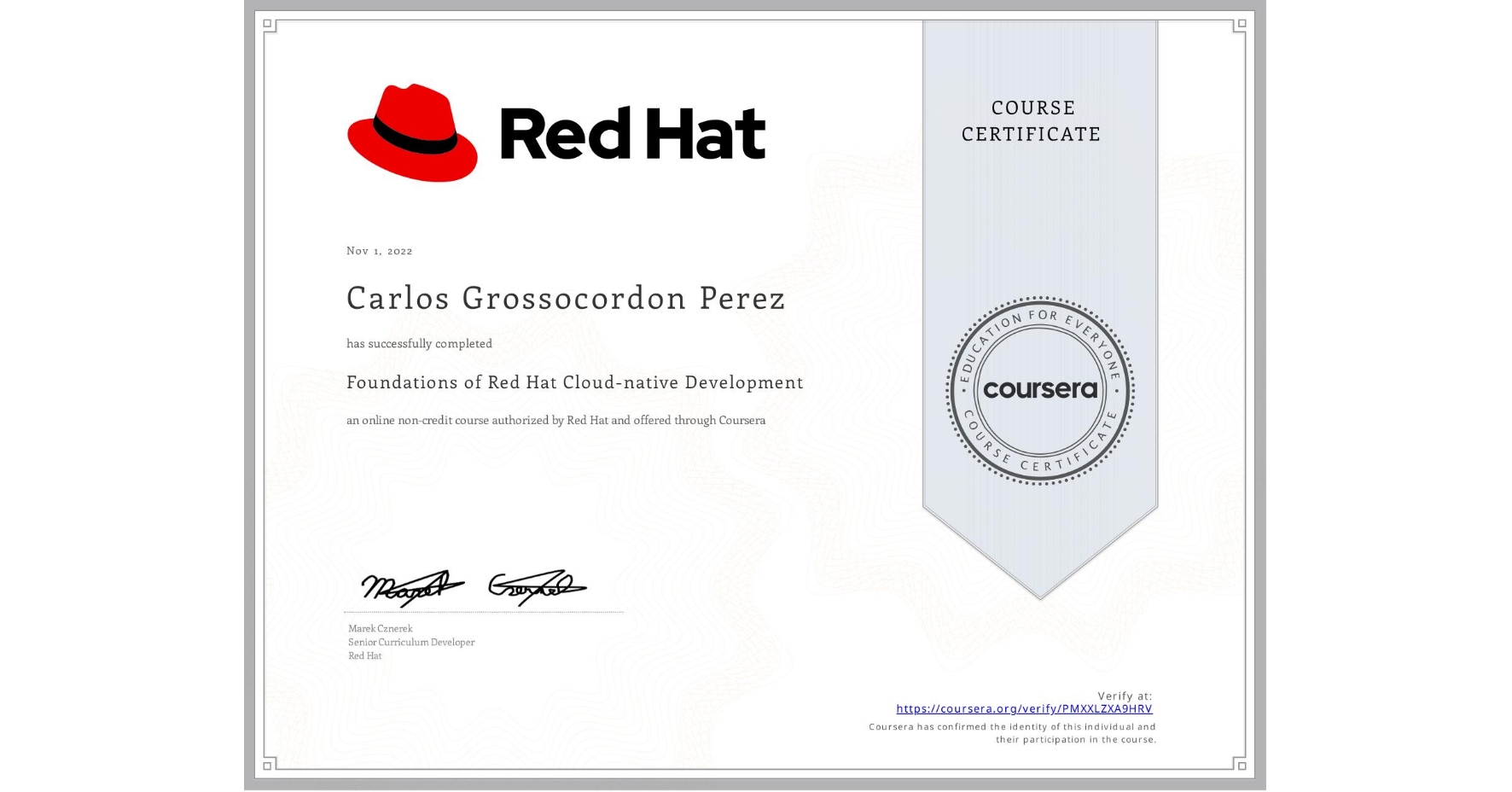View certificate for Carlos Grossocordon Perez, Foundations of Red Hat Cloud-native Development, an online non-credit course authorized by Red Hat and offered through Coursera