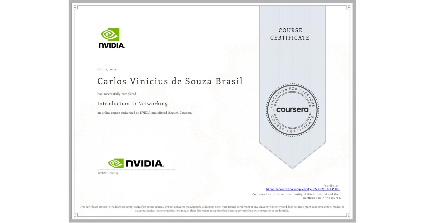 View certificate for Carlos VinĂcius de Souza Brasil, Introduction to Networking, an online non-credit course authorized by NVIDIA and offered through Coursera