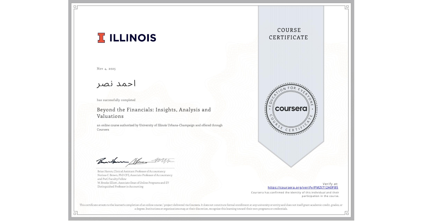 View certificate for احمد نصر, Beyond the Financials: Insights, Analysis and Valuations, an online non-credit course authorized by University of Illinois Urbana-Champaign and offered through Coursera