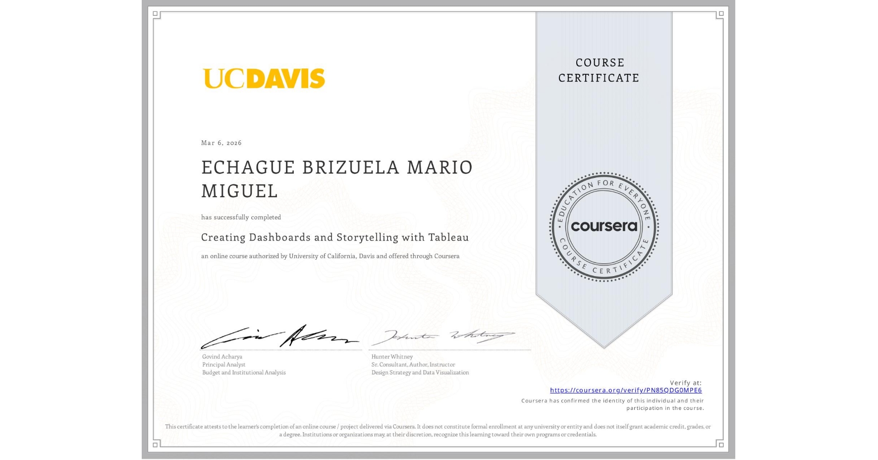 View certificate for ECHAGUE BRIZUELA MARIO MIGUEL, Creating Dashboards and Storytelling with Tableau, an online non-credit course authorized by University of California, Davis and offered through Coursera