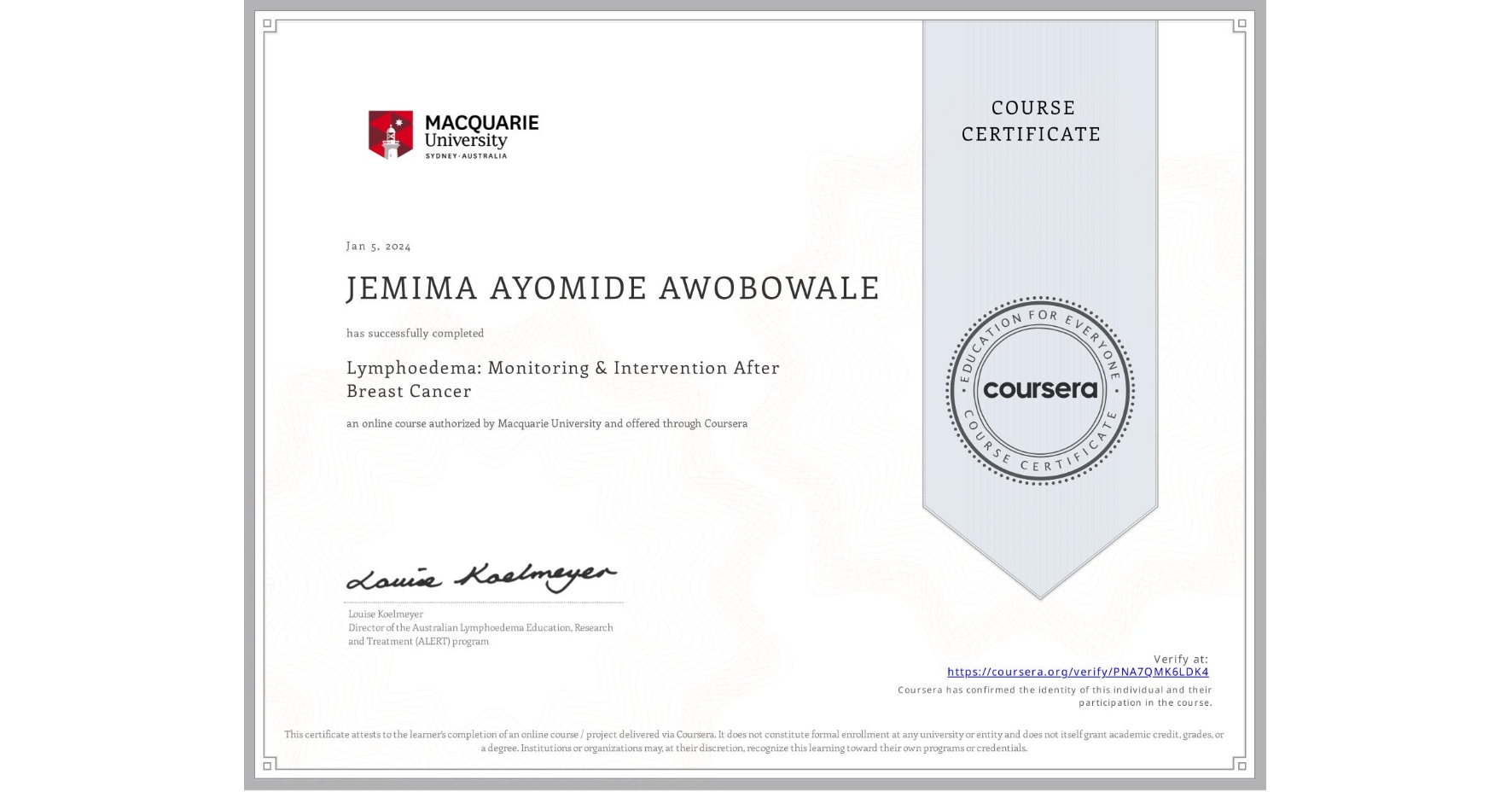 View certificate for JEMIMA AYOMIDE AWOBOWALE, Lymphoedema: Monitoring & Intervention After Breast Cancer, an online non-credit course authorized by Macquarie University and offered through Coursera