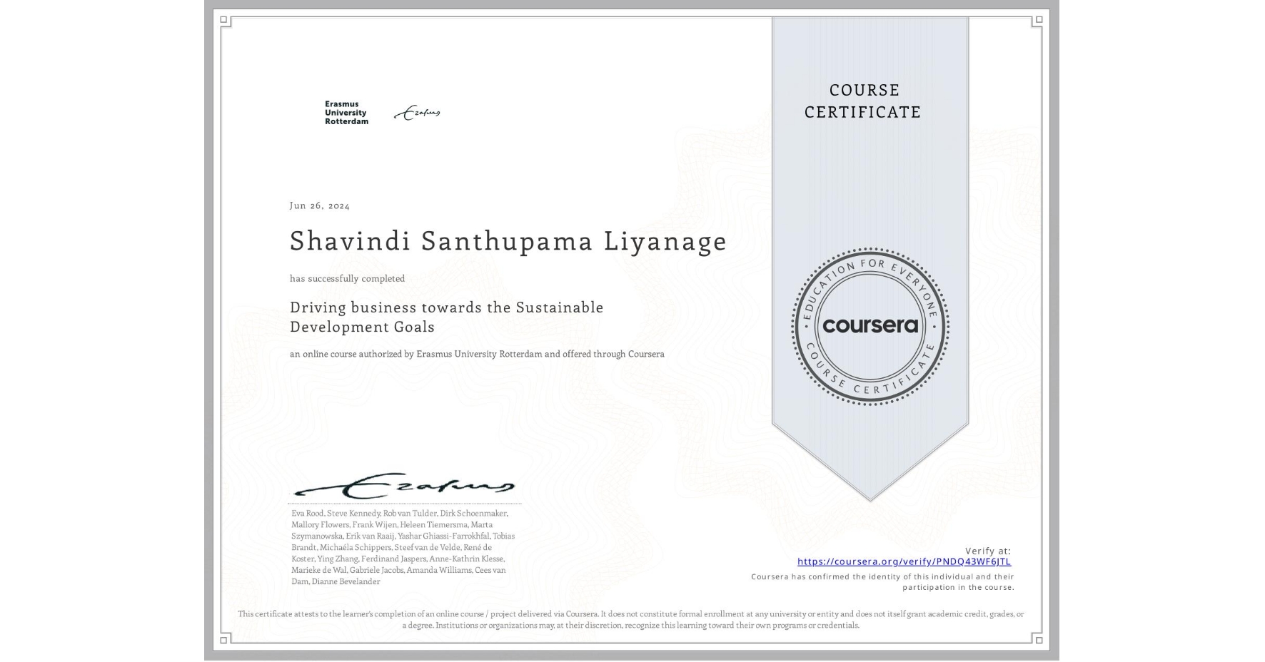 View certificate for Shavindi Santhupama Liyanage, Driving business towards the Sustainable Development Goals, an online non-credit course authorized by Erasmus University Rotterdam and offered through Coursera
