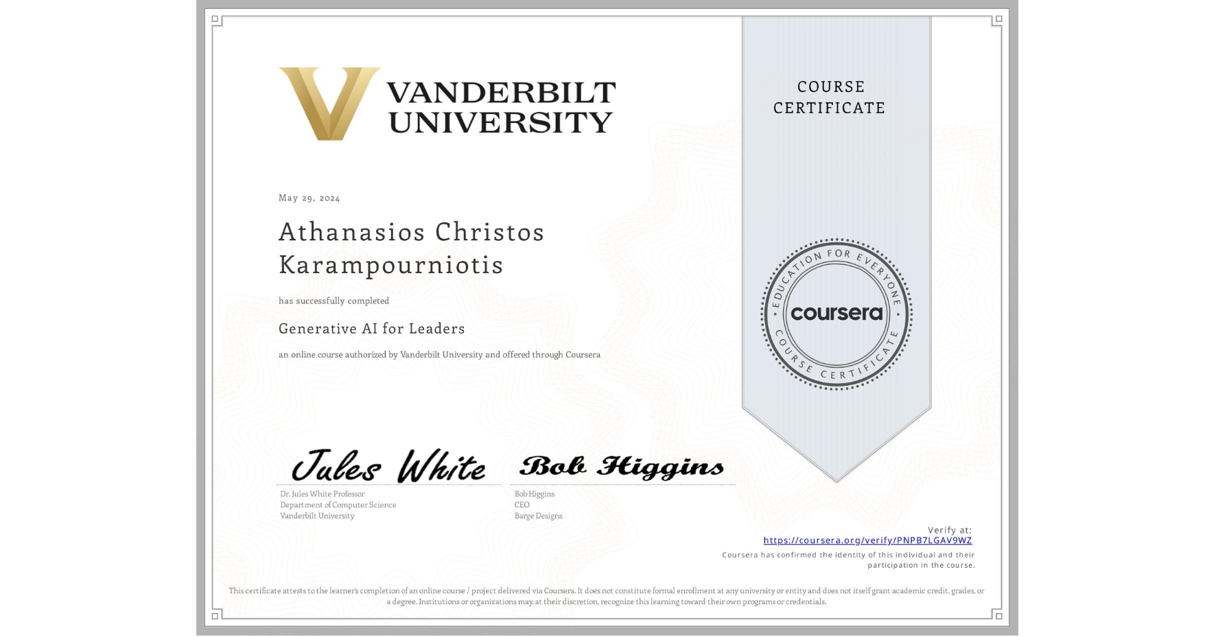 View certificate for Athanasios Christos Karampourniotis, Generative AI for Leaders, an online non-credit course authorized by Vanderbilt University and offered through Coursera