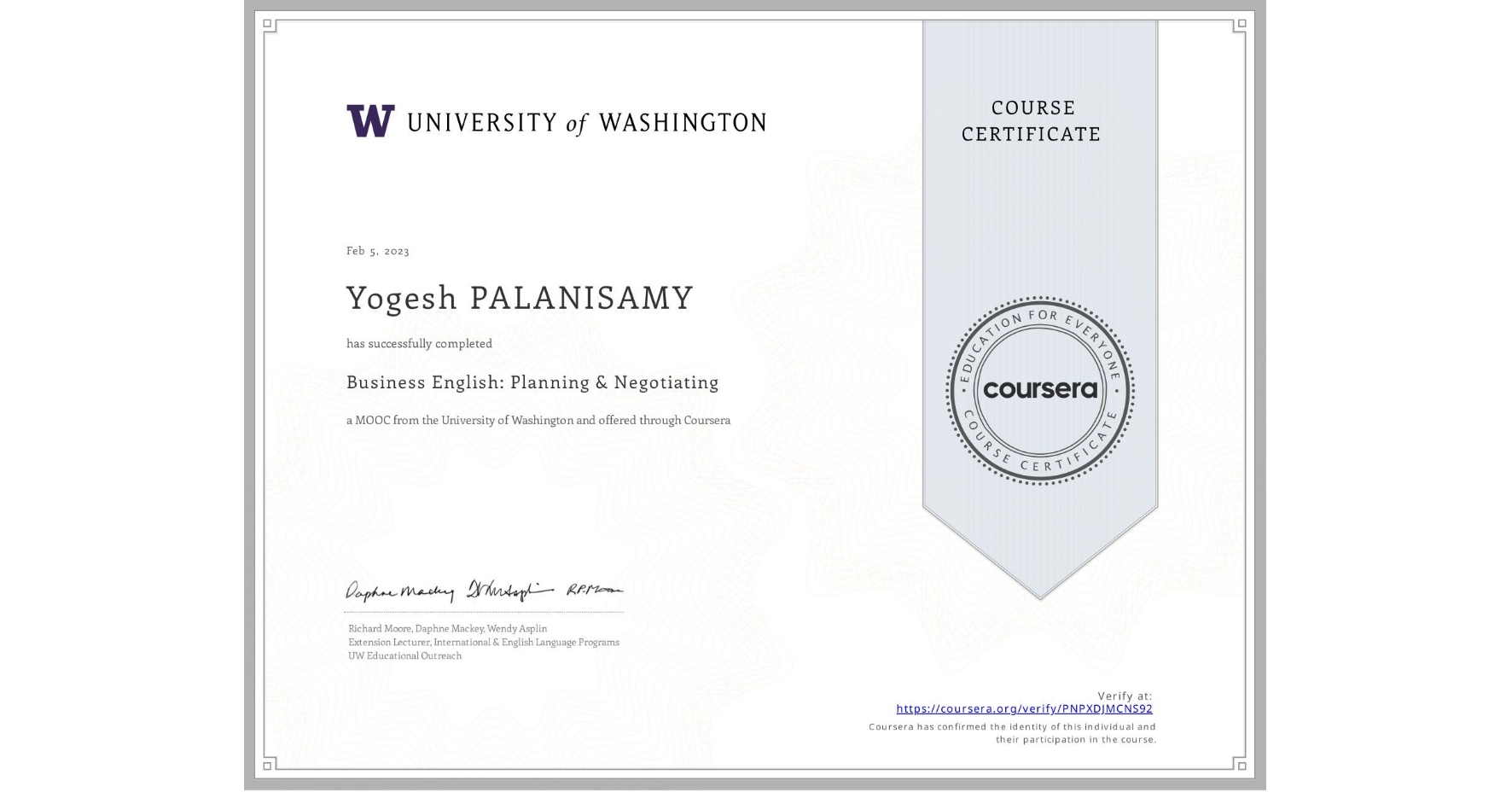 View certificate for Yogesh PALANISAMY, Business English: Planning & Negotiating, an online non-credit course authorized by University of Washington and offered through Coursera
