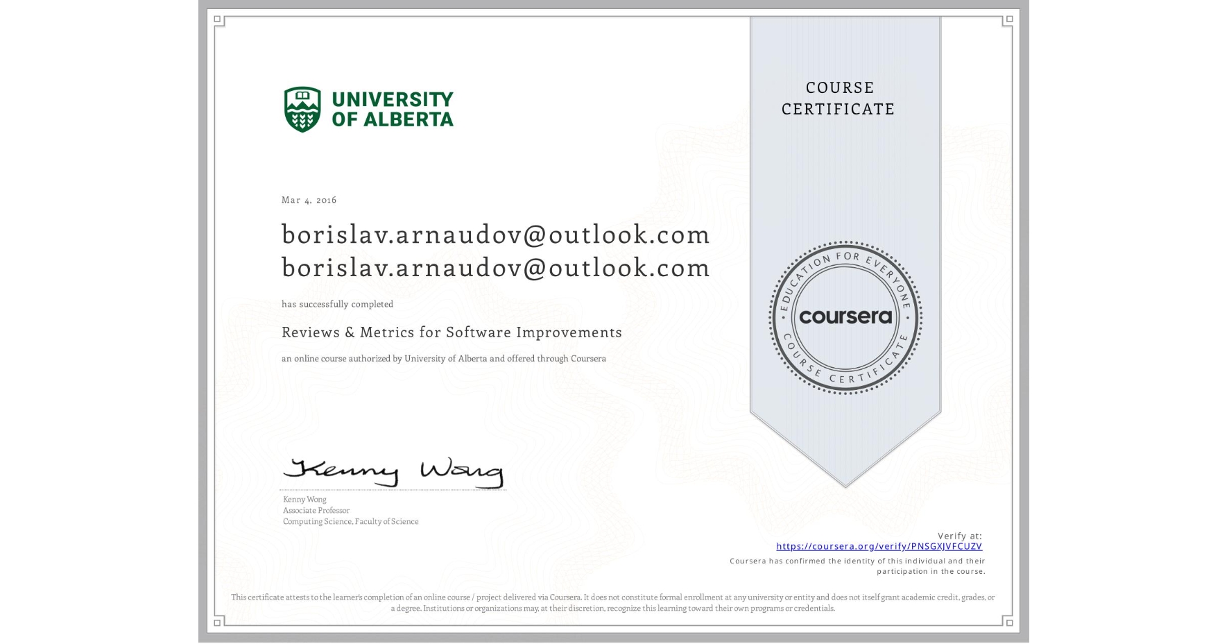View certificate for borislav.arnaudov@outlook.com borislav.arnaudov@outlook.com, Reviews & Metrics for Software Improvements, an online non-credit course authorized by University of Alberta and offered through Coursera