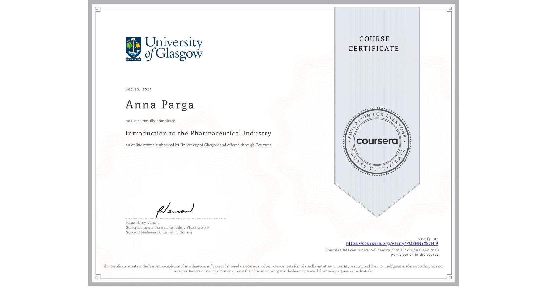 View certificate for Anna Parga, Introduction to the Pharmaceutical Industry, an online non-credit course authorized by University of Glasgow and offered through Coursera
