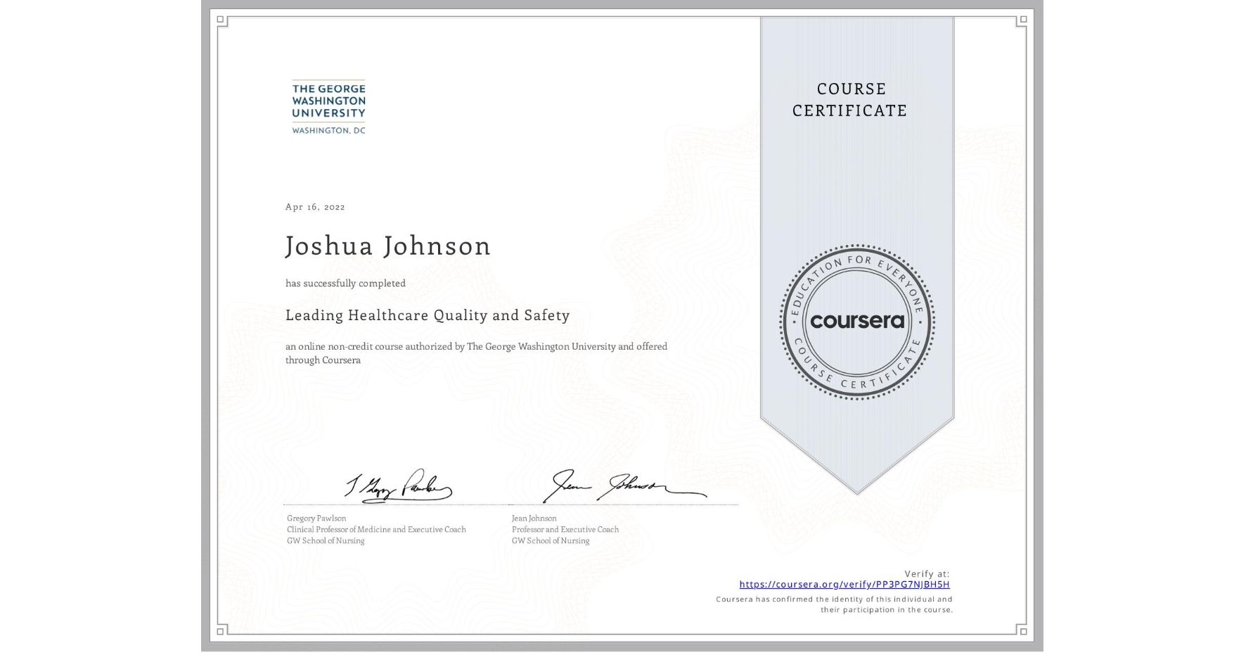 View certificate for Joshua Johnson, Leading Healthcare Quality and Safety, an online non-credit course authorized by The George Washington University and offered through Coursera