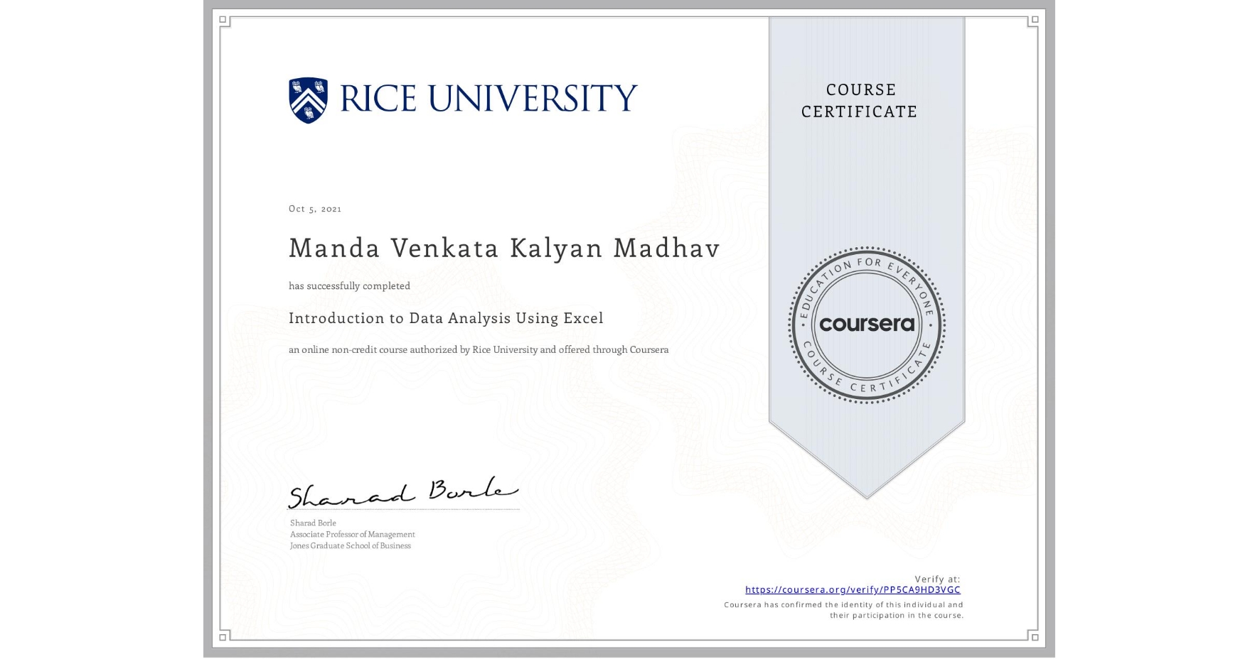 View certificate for Manda Venkata  Kalyan Madhav, Introduction to Data Analysis Using Excel, an online non-credit course authorized by Rice University and offered through Coursera